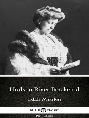 cover image of Hudson River Bracketed by Edith Wharton--Delphi Classics (Illustrated)